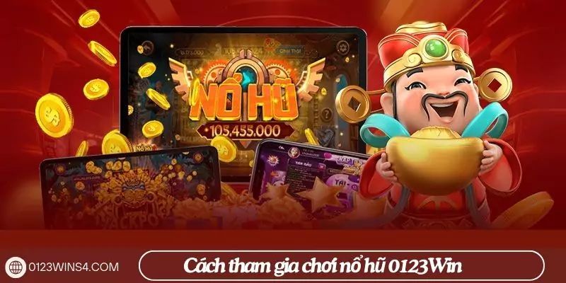 các bước chơi nổ hũ 0123Win